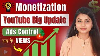 Upcoming Ad Control Change in YouTube | YouTube Big Monetization Update 2023