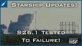 SpaceX Starship Updates! S26.1 Test Tank Tested to Failure at Starbase! TheSpaceXShow