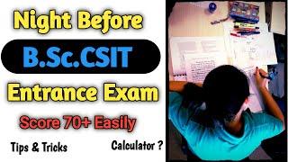 Night Before B.Sc.CSIT Entrance Exam ! Is It Possible to Crack CSIT Entrance Exam in One Night ?