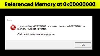 The Instruction at 0x00000000 Referenced Memory at 0x00000000. The Memory Could Not Be Written -2022