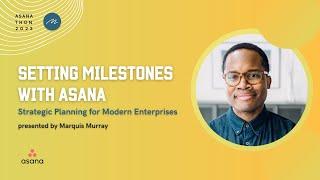 Strategic Planning for Modern Enterprises: Understanding Asana Goals & Milestone with Marquis Murray