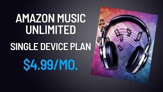 How to get Amazon Music Unlimited or $4.99/month