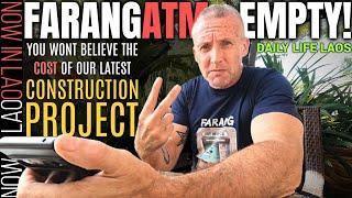 Farang ATM CLOSED! Cost of Our Latest Construction Project in Laos | Daily Life Vlog