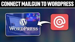 How To Connect Mailgun To WordPress 2024! (Full Tutorial)