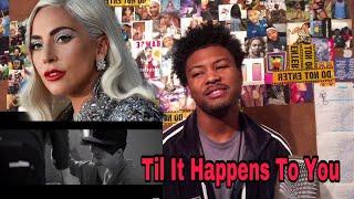 Lady Gaga - Til It Happens To You | Reaction