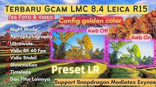 Latest Gcam LMC 8.4 Leica R15 Config Golden Color (Preset LR) || The Best Gcam On Android