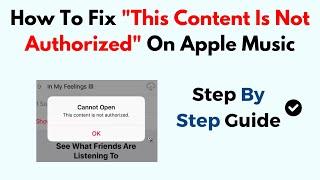 How To Fix "This Content Is Not Authorized" On Apple Music