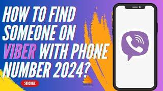 How to Find Someone on Viber With Phone Number 2024?