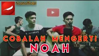 Cobalah Mengerti - Noah | Music Everywhere - Cover By DENI COVER PROJECT N FRIEND'S