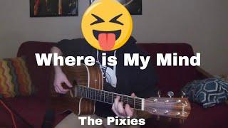 (With Tabs) Pixies - Where is My Mind | Fingerstyle acoustic cover