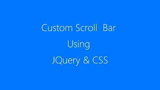 Custom Scroll Bars | JQuery, CSS, HTML - TheMindSpeaks