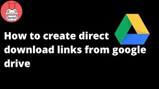 How to create direct download links from Google Drive | 3 min tutorial