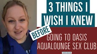 3 things I wish I knew about Oasis Aqualounge sex club before going for the first time