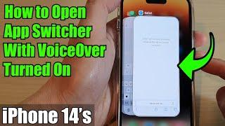 iPhone 14's/14 Pro Max: How to Open App Switcher With VoiceOver Turned On