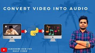 How to convert video into audio using python[Hindi tutorial]Python project | Learn python