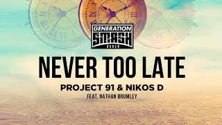 Project 91 & Nikos D - Never Too Late