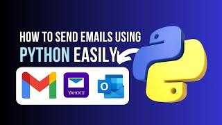 How to send Emails with Python Easily - 2024 Updated