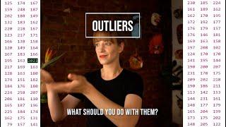 What should you do with outliers?