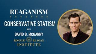 Conservative Statism with David B. McGarry