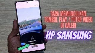 Cara Memunculkan Tombol Play / Putar Video Di Galeri HP Samsung
