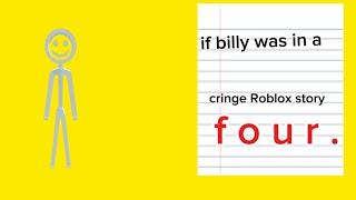 if billy was in a cringe roblox story (part 4)