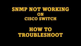 SNMP Troubleshooting on Cisco Switch