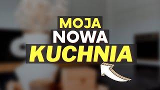 🟢MOJA NOWA KUCHNIA. ORGANIZACJA KUCHNI.KUCHENNE INSPIRACJE.JAK URZĄDZIĆ KUCHNIĘ?