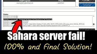 Sahara server fail in qpst,qfil,qflash tool! 100% and final solution!