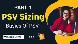Basics Of PSV Sizing | Pressure Relief Valve | Pressure Safety Valve | PSV Sizing Scenarios | Part 1