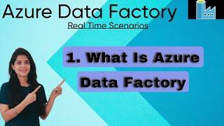 1. What is azure data factory