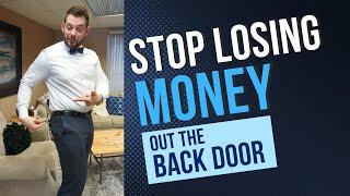 Stop Losing Money Out the Back Door