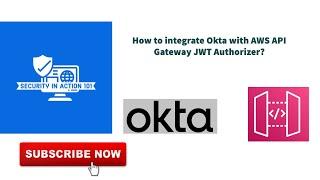 How to integrate Okta with AWS API Gateway JWT Authorizer?