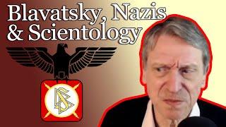 Scientology, Nazism, Blavatsky, and the Occult