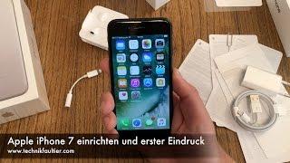 Apple iPhone 7 einrichten und erster Eindruck