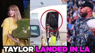 LANDED! Taylor Swift Private Jet Finally Arrived in LA to Reunite with Travis Kelce