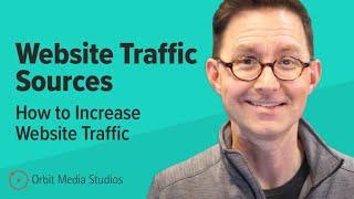 The 5 Main Website Traffic Sources - What Are These Analytics Metrics? How to increase them?