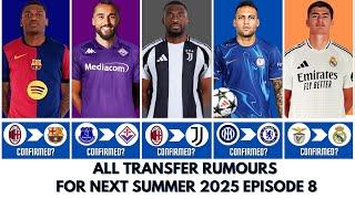  ALL LATEST TRANSFER RUMOURS For Next Summer 2025 | ​Episode​ 8 |  @gtbkaphansports