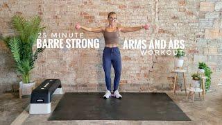 25 Minute Barre Inspired Arms and Abs Workout | Barre Strong | At-Home