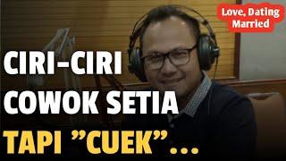 CIRI CIRI COWOK SETIA TAPI CUEK