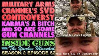 Military Arms Channel's SVD Controversy! Karma's a Bitch..and so is MAC? (INSIDE GUNS w/TYM S2:E52)