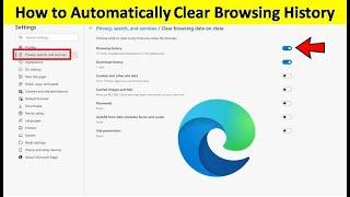 How to Automatically Clear Browsing History When You Close Microsoft Edge