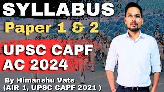 Detailed Syllabus of UPSC CAPF Exam | UPSC CAPF AC 2024 Syllabus  #upsc  #capf #capfac #capf2024