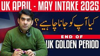 UK Student Visa 2025 Updates | UK April - May Intake | Should you apply for UK April - May Intake?