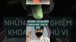 Những thí nghiệm khoa học thú vị phần 6 #metrithuc