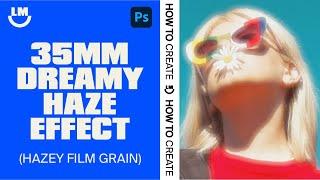 Dreamy Haze Film Grain Photo Effect - Photoshop