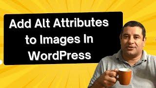 How to Add Alt Attributes to Images in WordPress