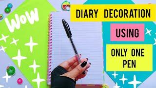 Diary Decoration using only one Pen / Most Unique Diary decoration ideas