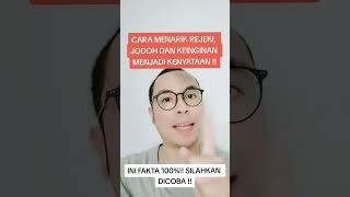 CARA MENARIK REJEKI, JODOH DAN KEINGINAN MENJADI KENYATAAN!! BENER 100%!!