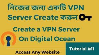 Create Your Own VPN Server on Digital Ocean | Tutorial 11 #BanglaIT