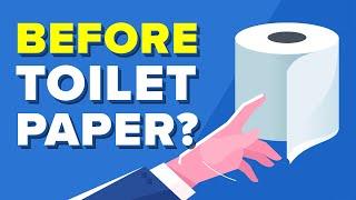 What Did They Do Before Toilet Paper?